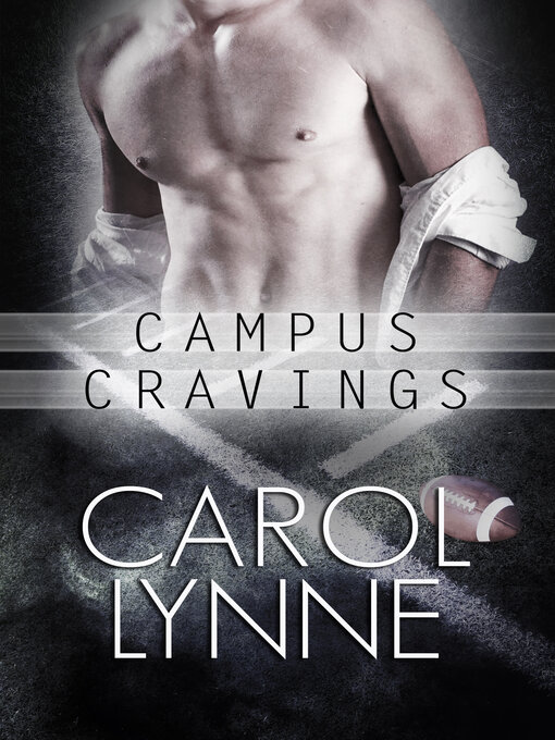 Title details for Campus Cravings, Part 3 by Carol Lynne - Available